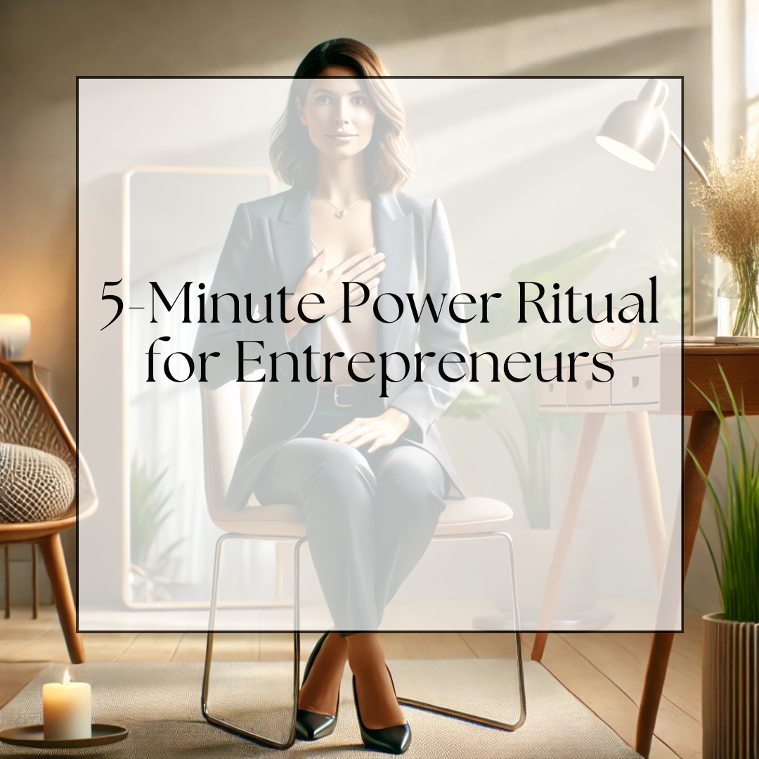 5-Minute Power Ritual for Entrepreneurs