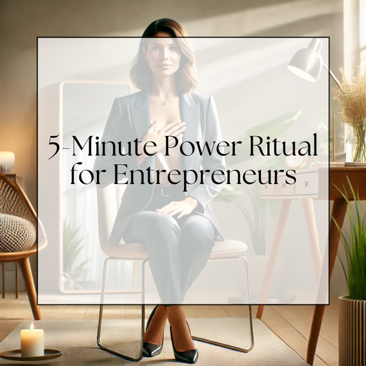 5-Minute Power Ritual for Entrepreneurs